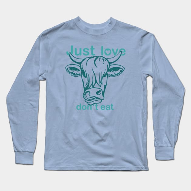 vegan, cow, Just love, don't eat! Long Sleeve T-Shirt by Akman